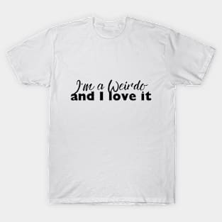 I'm A Weirdo T-Shirt